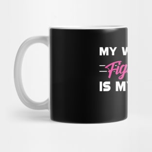 Breast Cancer - My wife fight is my fight Mug